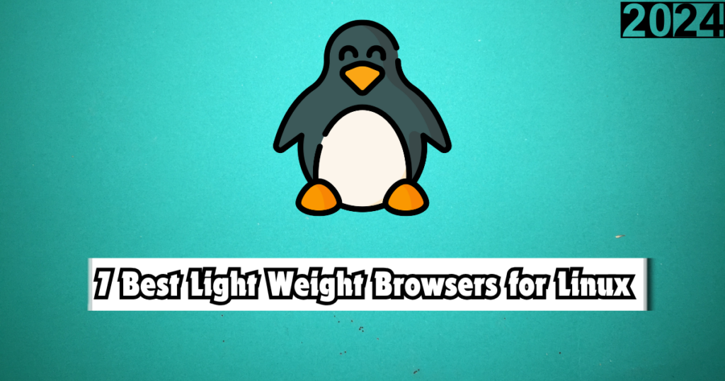 7 Best Light Weight Browser for Linux