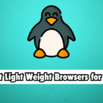 7 Best Light Weight Browser for Linux