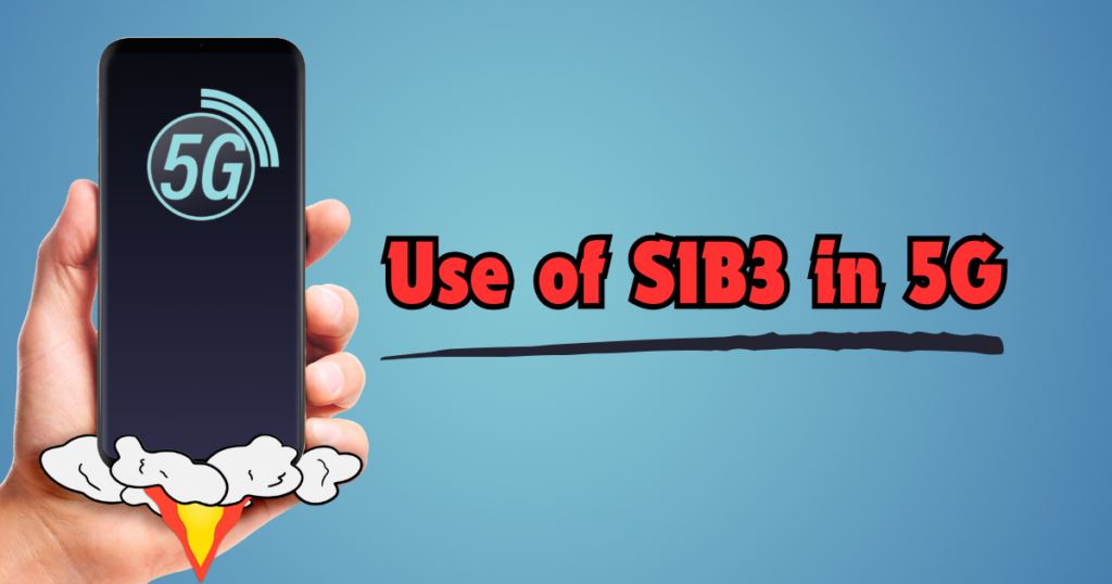 What is the Use of SIB3 in 5G