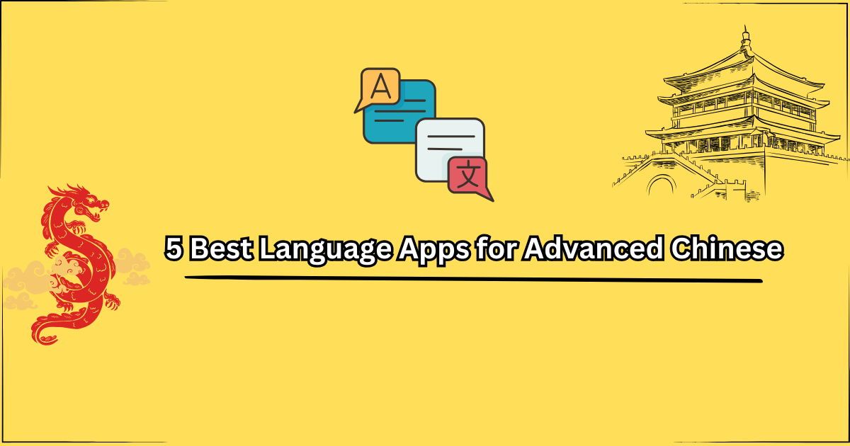 Language Apps for Advanced Chinese