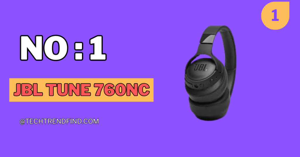 JBL Tune 760NC in the list of best bass headphones.