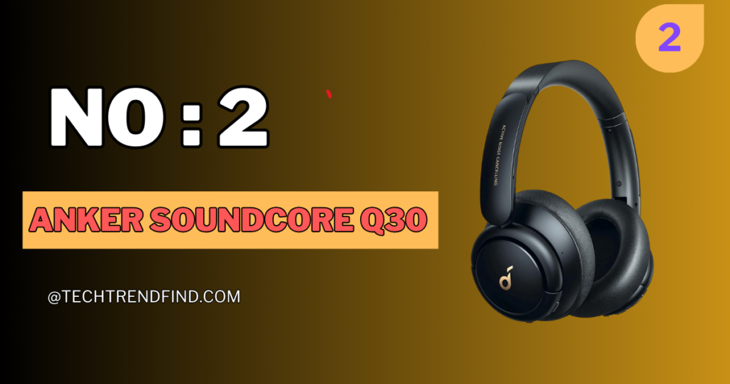 Anker Soundcore Life Q30 in the list of Best Bass Headphones.